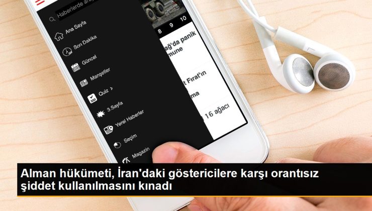 Alman hükümeti, İran’daki göstericilere karşı orantısız şiddet kullanılmasını kınadı