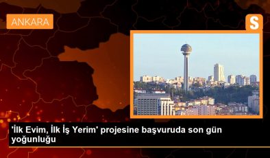 ‘İlk Konutum, Birinci İş Yerim’ projesine müracaatta son gün yoğunluğu